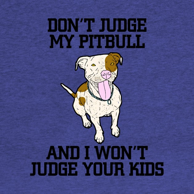 Don't judge my pitbull by JumpinJazzzie